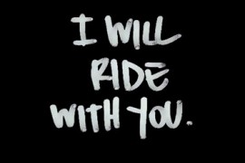 I will ride with you